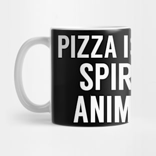 PIZZA IS MY SPIRIT ANIMAL Mug